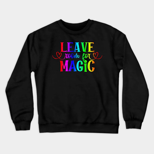 Positive Mindset - Leave Room for Magic Crewneck Sweatshirt by ShopBuzz